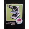 BACKGROUND TO CERVICAL CYTOLOGY REPORTS